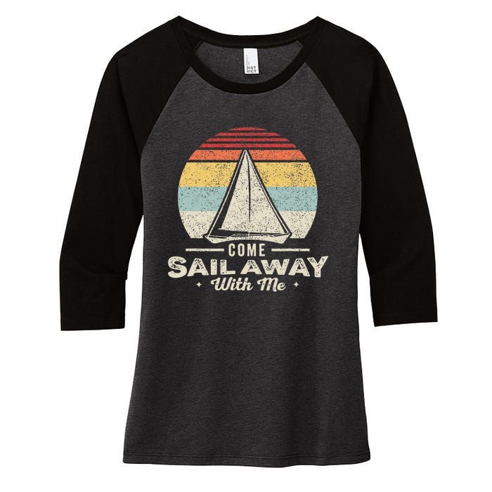 Vintage Retro Come Sail Away With Me Funny Sailing Women's Tri-Blend 3/4-Sleeve Raglan Shirt