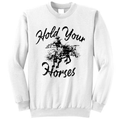 Vintage Rodeo Cow Hold Your Horses Retro Western Gift Sweatshirt