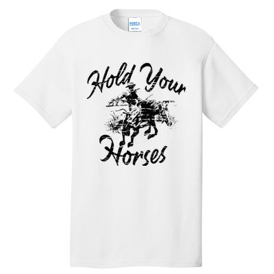 Vintage Rodeo Cow Hold Your Horses Retro Western Gift Tall T-Shirt