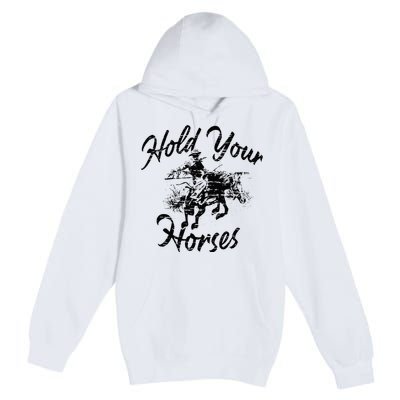 Vintage Rodeo Cow Hold Your Horses Retro Western Gift Premium Pullover Hoodie