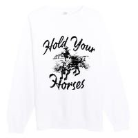 Vintage Rodeo Cow Hold Your Horses Retro Western Gift Premium Crewneck Sweatshirt