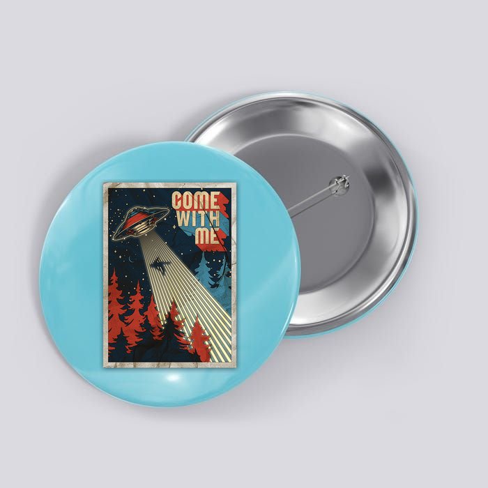 Vintage Retro Come With Me UFO Poster Button