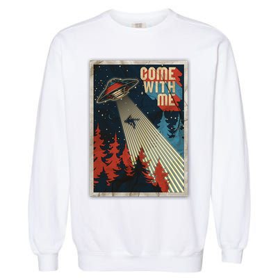 Vintage Retro Come With Me UFO Poster Garment-Dyed Sweatshirt