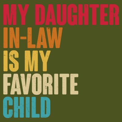 Vintage Retro Colors My Daughter In Law Is My Favorite Child T-Shirt