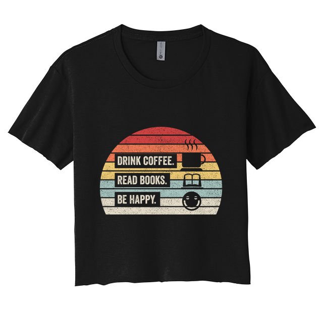 Vintage Retro Coffee Read Books Be Happy Great Gift Crop Top