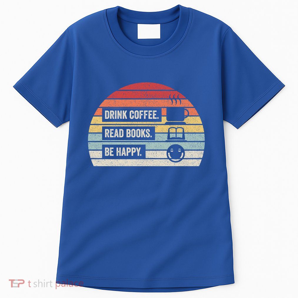 Vintage Retro Coffee Read Books Be Happy Great Gift Tall T-Shirt