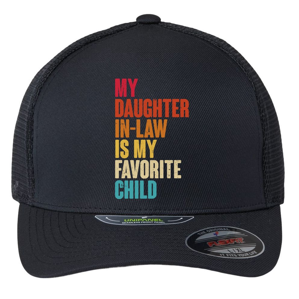Vintage Retro Colors My Daughter In Law Is My Favorite Child Flexfit Unipanel Trucker Cap