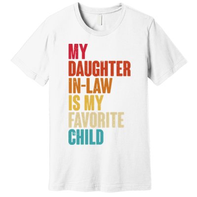 Vintage Retro Colors My Daughter In Law Is My Favorite Child Premium T-Shirt