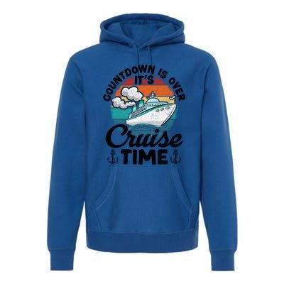 Vintage Retro Countdown Is Over Its Cruise Time Cool Gift Premium Hoodie