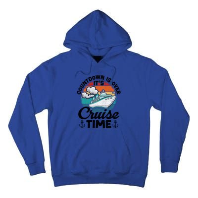 Vintage Retro Countdown Is Over Its Cruise Time Cool Gift Tall Hoodie