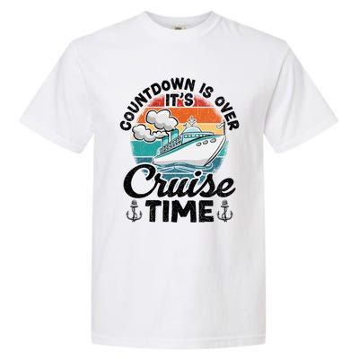 Vintage Retro Countdown Is Over Its Cruise Time Cool Gift Garment-Dyed Heavyweight T-Shirt