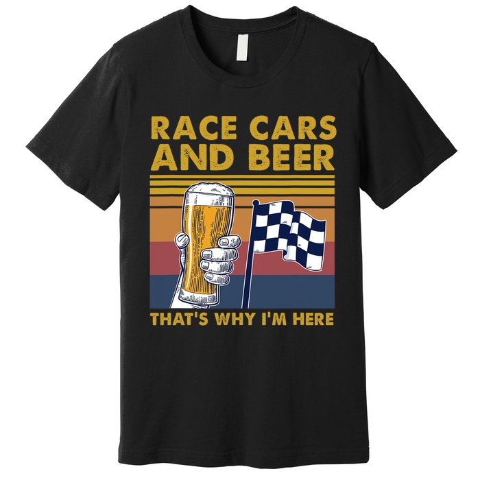 Vintage Race Cars Checkered Flag Beer Thats Why Im Here Premium T-Shirt