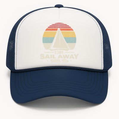 Vintage Retro Come Sail Away With Me Funny Sailing Gift Trucker Hat