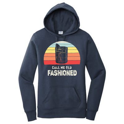 Vintage Retro Call Me Old Fashioned Whiskey Lover Women's Pullover Hoodie