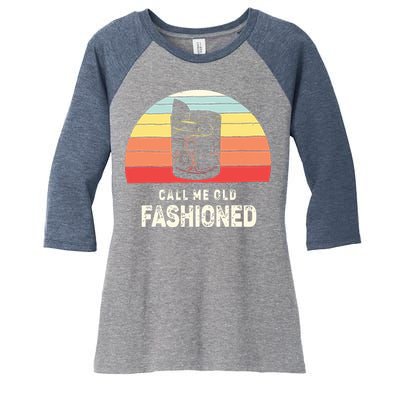 Vintage Retro Call Me Old Fashioned Whiskey Lover Women's Tri-Blend 3/4-Sleeve Raglan Shirt