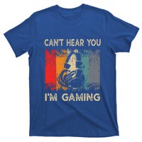 Vintage Retro Can't Hear You I'm Gaming Gift Funny Gamer Gift T-Shirt