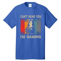 Vintage Retro Can't Hear You I'm Gaming Gift Funny Gamer Gift Tall T-Shirt