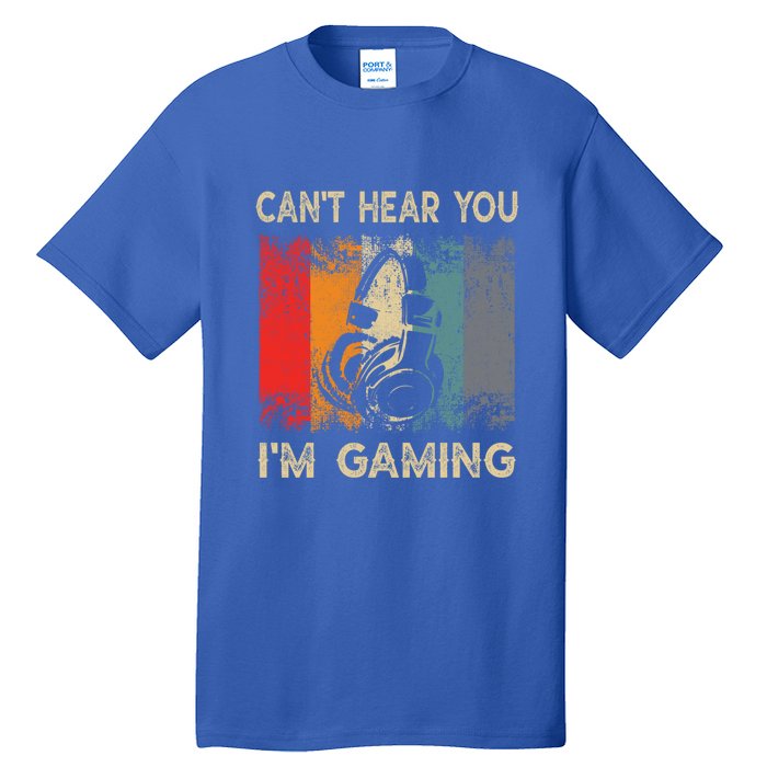 Vintage Retro Can't Hear You I'm Gaming Gift Funny Gamer Gift Tall T-Shirt