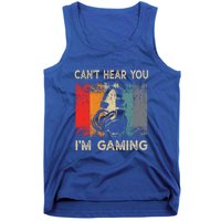 Vintage Retro Can't Hear You I'm Gaming Gift Funny Gamer Gift Tank Top