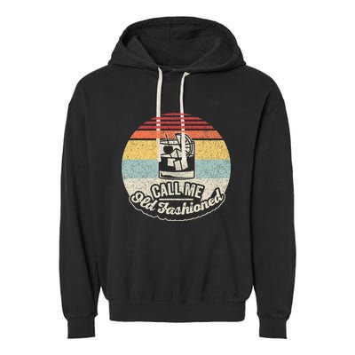 Vintage Retro Call Me Old Fashioned Whiskey Garment-Dyed Fleece Hoodie