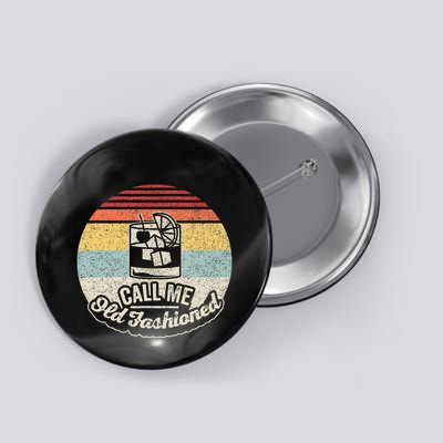 Vintage Retro Call Me Old Fashioned Whiskey Button