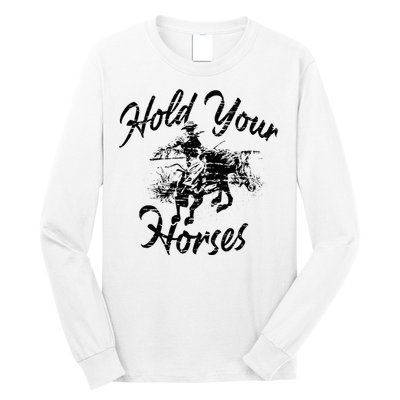 Vintage Rodeo Cow Hold Your Horses Retro Western Gift Long Sleeve Shirt