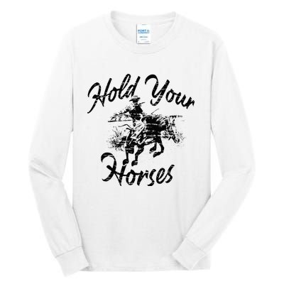 Vintage Rodeo Cow Hold Your Horses Retro Western Gift Tall Long Sleeve T-Shirt