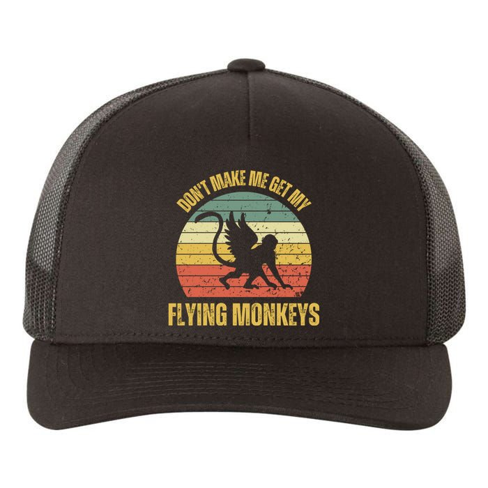 Vintage Retro DonT Make Me Get My Flying Monkeys Yupoong Adult 5-Panel Trucker Hat