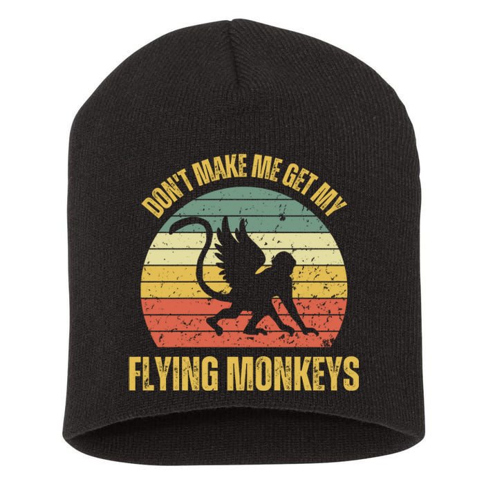 Vintage Retro DonT Make Me Get My Flying Monkeys Short Acrylic Beanie