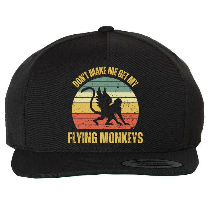 Vintage Retro DonT Make Me Get My Flying Monkeys Wool Snapback Cap