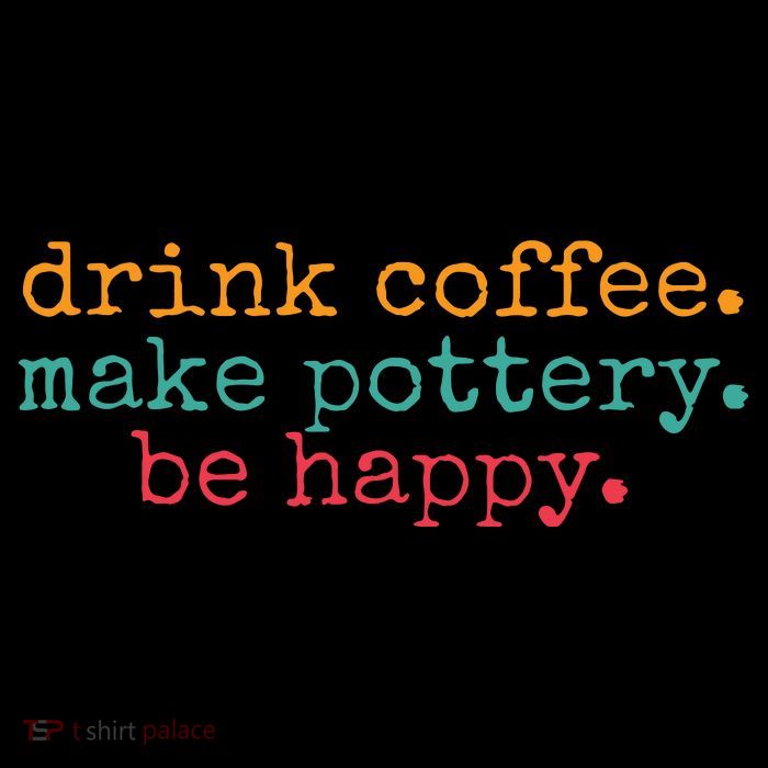 Vintage Retro Drink Coffee Make Pottery Be Happy Funny T-Shirt
