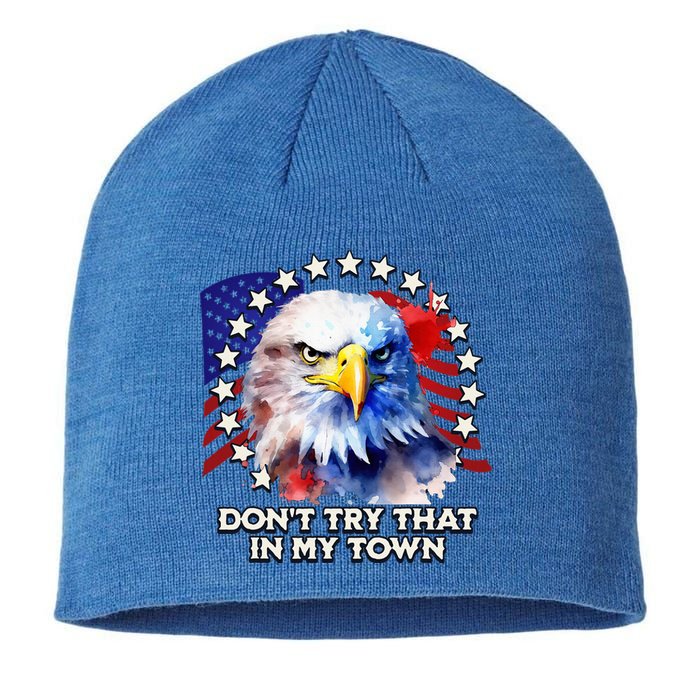 Vintage Retro Dont Try That In My Town Americana Eagle USA Sustainable Beanie