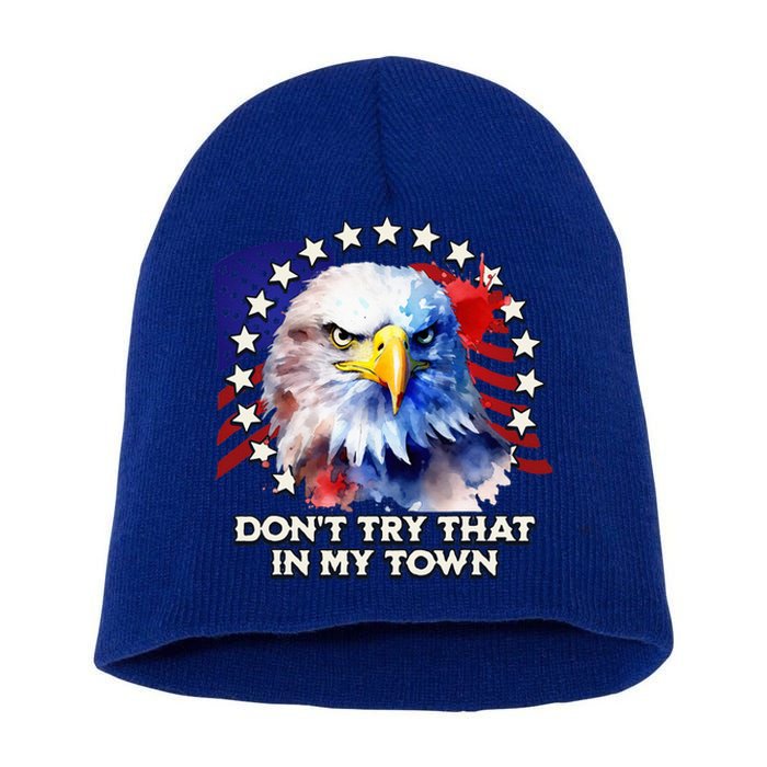 Vintage Retro Dont Try That In My Town Americana Eagle USA Short Acrylic Beanie