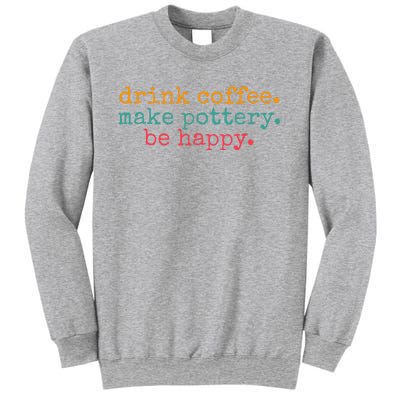 Vintage Retro Drink Coffee Make Pottery Be Happy Funny Sweatshirt