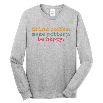 Vintage Retro Drink Coffee Make Pottery Be Happy Funny Tall Long Sleeve T-Shirt