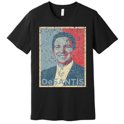 Vote Ron DeSantis For Republican President 2024 Hope Poster Premium T-Shirt