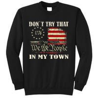 Vintage Retro DonT Try That In My Town American Flag Sweatshirt