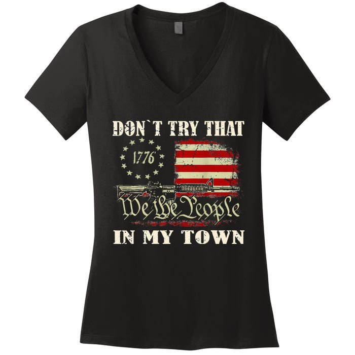 Vintage Retro DonT Try That In My Town American Flag Women's V-Neck T-Shirt