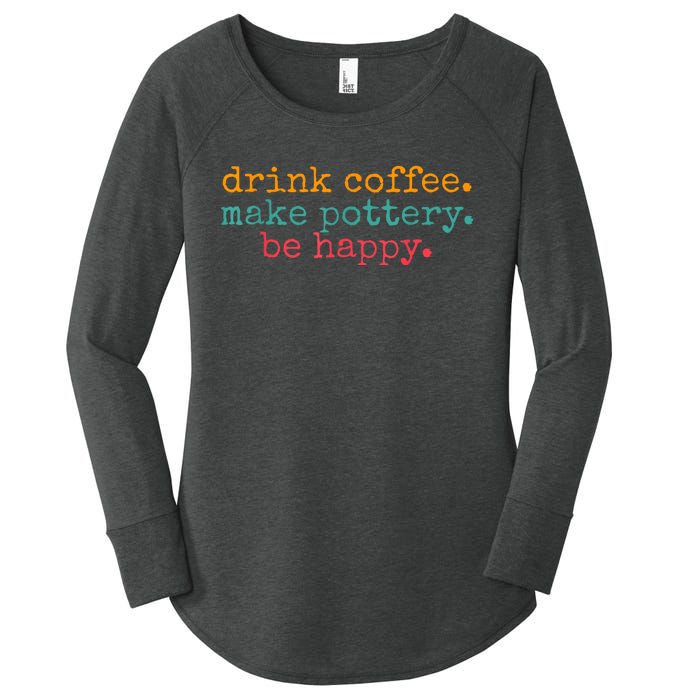 Vintage Retro Drink Coffee Make Pottery Be Happy Funny Women's Perfect Tri Tunic Long Sleeve Shirt