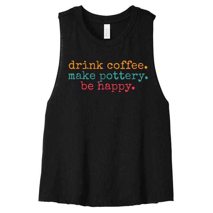 Vintage Retro Drink Coffee Make Pottery Be Happy Funny Women's Racerback Cropped Tank