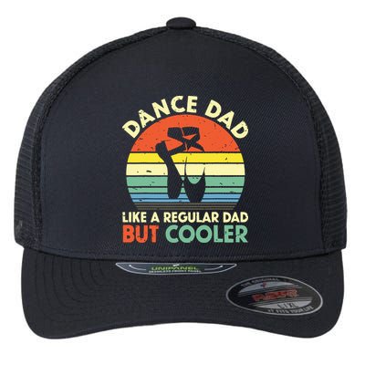 Vintage Retro Dance Dad Like A Regular Dad But Cooler Daddy Flexfit Unipanel Trucker Cap