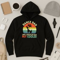 Vintage Retro Dance Dad Like A Regular Dad But Cooler Daddy Hoodie