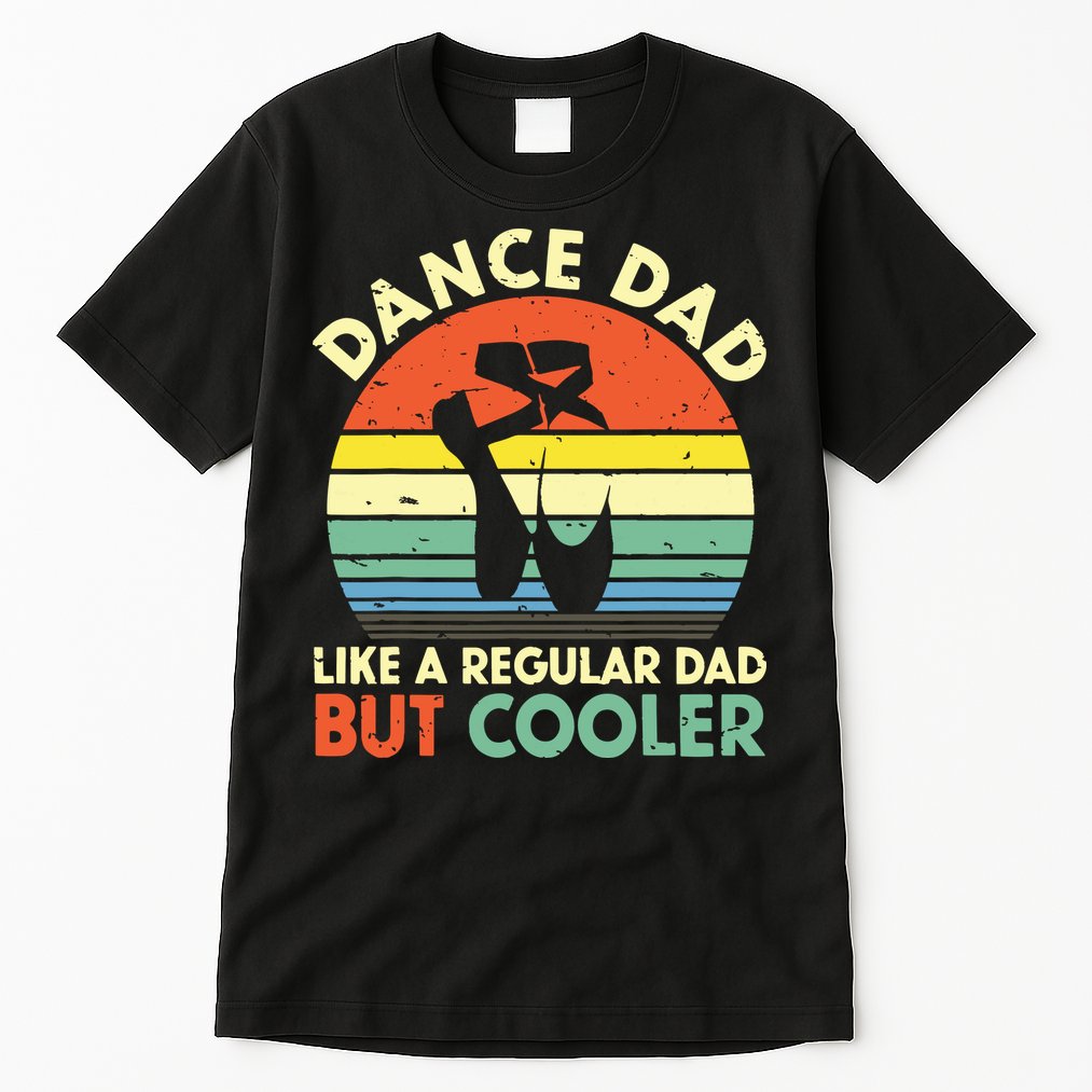 Vintage Retro Dance Dad Like A Regular Dad But Cooler Daddy Tall T-Shirt