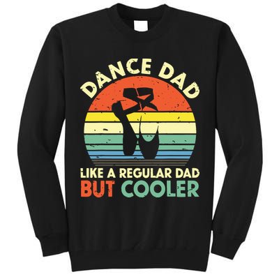 Vintage Retro Dance Dad Like A Regular Dad But Cooler Daddy Tall Sweatshirt