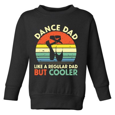 Vintage Retro Dance Dad Like A Regular Dad But Cooler Daddy Toddler Sweatshirt