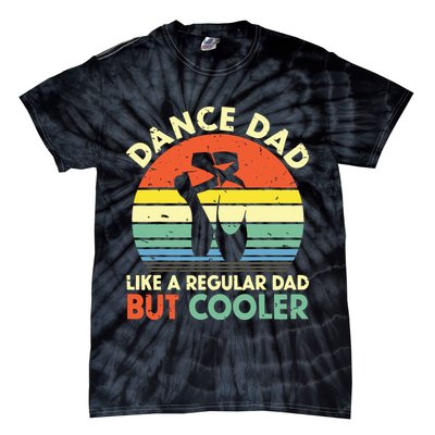 Vintage Retro Dance Dad Like A Regular Dad But Cooler Daddy Tie-Dye T-Shirt