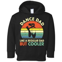Vintage Retro Dance Dad Like A Regular Dad But Cooler Daddy Toddler Hoodie
