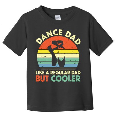 Vintage Retro Dance Dad Like A Regular Dad But Cooler Daddy Toddler T-Shirt