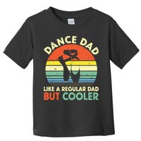 Vintage Retro Dance Dad Like A Regular Dad But Cooler Daddy Toddler T-Shirt