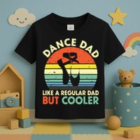 Vintage Retro Dance Dad Like A Regular Dad But Cooler Daddy Toddler T-Shirt